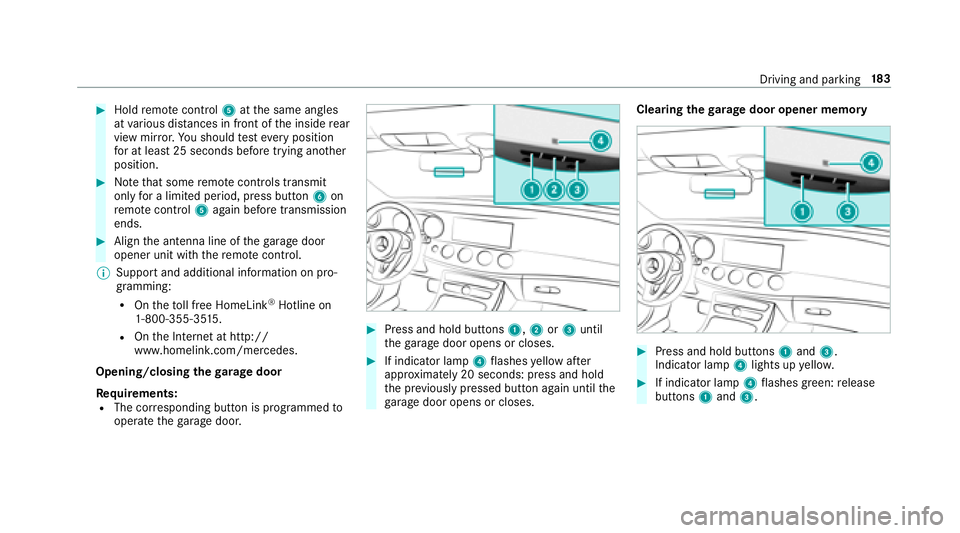 MERCEDES-BENZ S-CLASS SEDAN 2018 Owners Manual #Holdremo tecontrol 5atthe same angles
at various dis tances in front of the inside rear
view mir ror.Yo u should test eve ryposition
fo r at least 25 seconds before trying ano ther
position.
#No teth MERCEDES-BENZ S-CLASS SEDAN 2018 Owners Manual #Holdremo tecontrol 5atthe same angles
at various dis tances in front of the inside rear
view mir ror.Yo u should test eve ryposition
fo r at least 25 seconds before trying ano ther
position.
#No teth