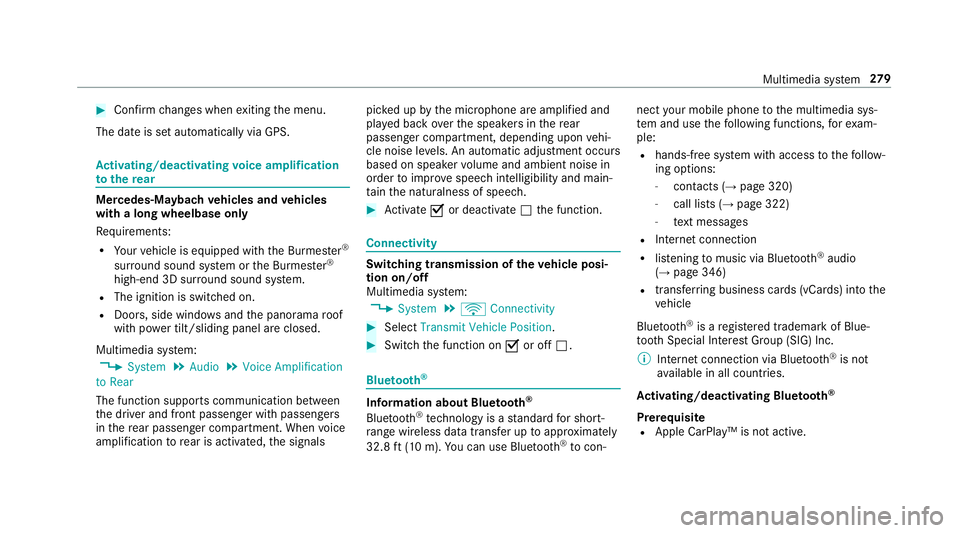 MERCEDES-BENZ S-CLASS SEDAN 2018  Owners Manual #Confirmchanges when exiting the menu.
The date is set automatically via GPS.
Ac tivating/deactivating voice amplification
to there ar
Mercedes-Maybach vehicles and vehicles
with a long wheelbase only