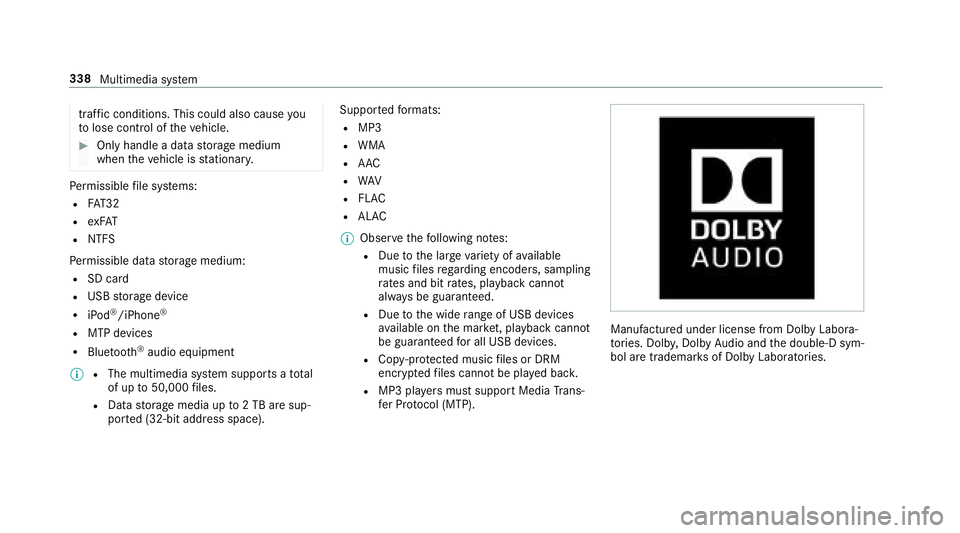 MERCEDES-BENZ S-CLASS SEDAN 2018  Owners Manual traffic conditions. This could also cause you
to lose control of theve hicle.
#Only handle a data storage medium
when theve hicle is stationar y.
Perm issible file sy stems:
RFA T32
RexFA T
RNTFS
Pe r