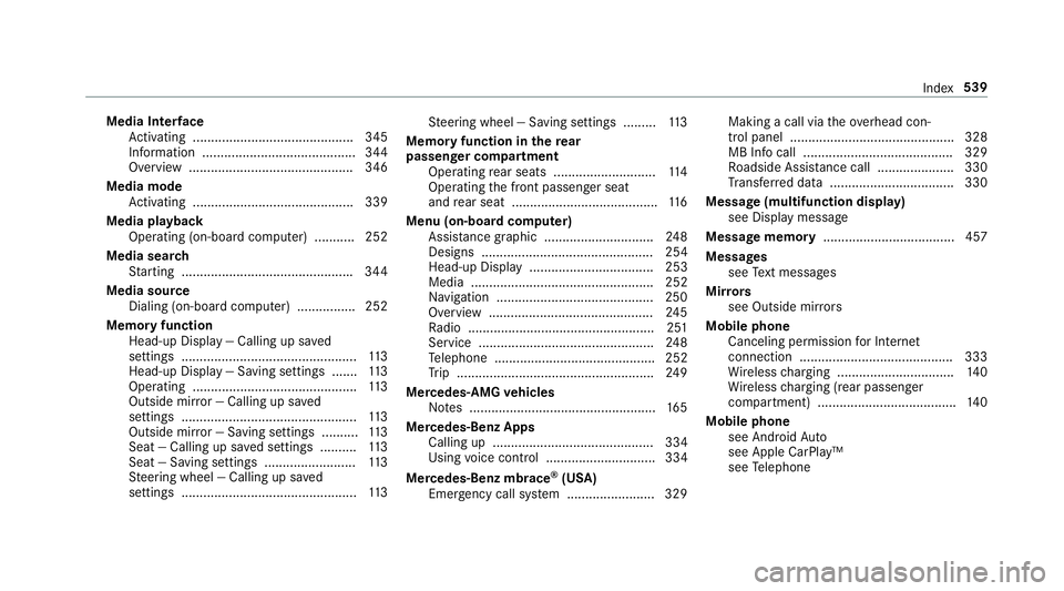 MERCEDES-BENZ S-CLASS SEDAN 2018  Owners Manual Media Interface
Ac tivating ............................................ 345
Information .......................................... 344
Overview .............................................3 46
Media