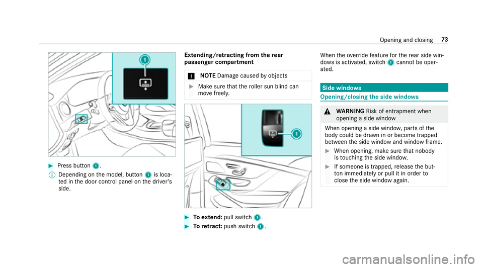 MERCEDES-BENZ S-CLASS SEDAN 2018 Manual PDF #Press button1.
% Depending on the model, button 1is loca‐
te d in the door control panel on the driver's
side. Extending/r
etra cting from there ar
passenger co mpartment
* NO
TEDama gecaused b MERCEDES-BENZ S-CLASS SEDAN 2018 Manual PDF #Press button1.
% Depending on the model, button 1is loca‐
te d in the door control panel on the driver's
side. Extending/r
etra cting from there ar
passenger co mpartment
* NO
TEDama gecaused b