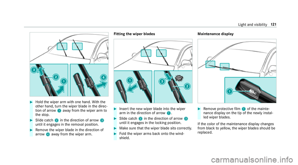 MERCEDES-BENZ E-CLASS SEDAN 2018  Owners Manual #Holdthew iper ar mwitho ne hand. With th e
ot her hand, tur nthe wiper blade in thed irec‐
tion of ar row1away from thew iper ar mto
th es top.
#Slide catch 2inthed irection of ar row 3
until it en