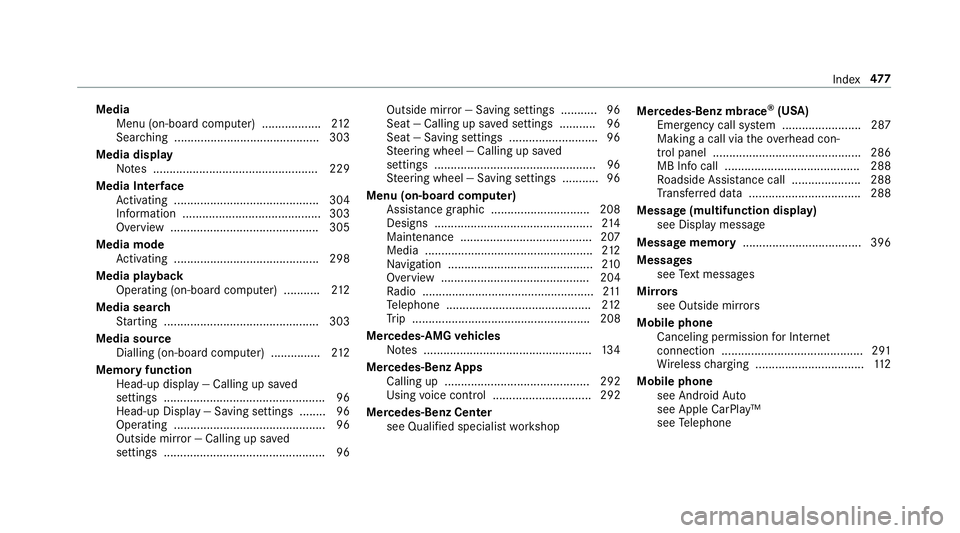 MERCEDES-BENZ E-CLASS SEDAN 2018  Owners Manual MediaMenu (on-board computer) .................. 212
Searc hing ............................................ 303
Media display Notes. ................................................. 229
Media Inter 
