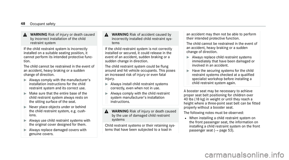 MERCEDES-BENZ E-CLASS SEDAN 2018 Service Manual &WARNING Risk of injury or deathcaused
by incor rect ins tallation of thec hild
re stra int sy stem
If th ec hild restra int sy stem is incor rectly
ins talled on asuitable seatin gposition, it
canno MERCEDES-BENZ E-CLASS SEDAN 2018 Service Manual &WARNING Risk of injury or deathcaused
by incor rect ins tallation of thec hild
re stra int sy stem
If th ec hild restra int sy stem is incor rectly
ins talled on asuitable seatin gposition, it
canno