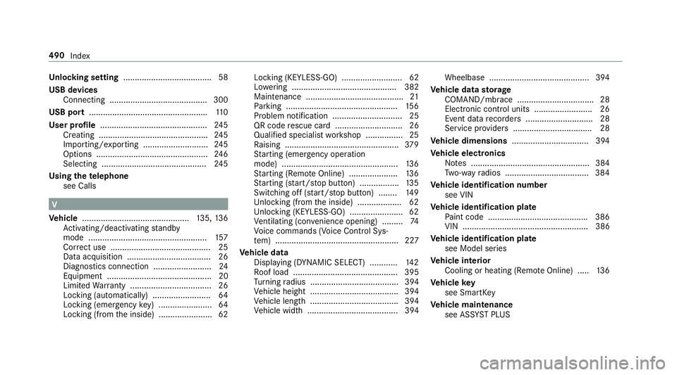 MERCEDES-BENZ E-CLASS SEDAN 2018  Owners Manual Unlocking setting ...................................... 58
USB devices Connecting .......................................... 300
USB port .................................................. .110
User 