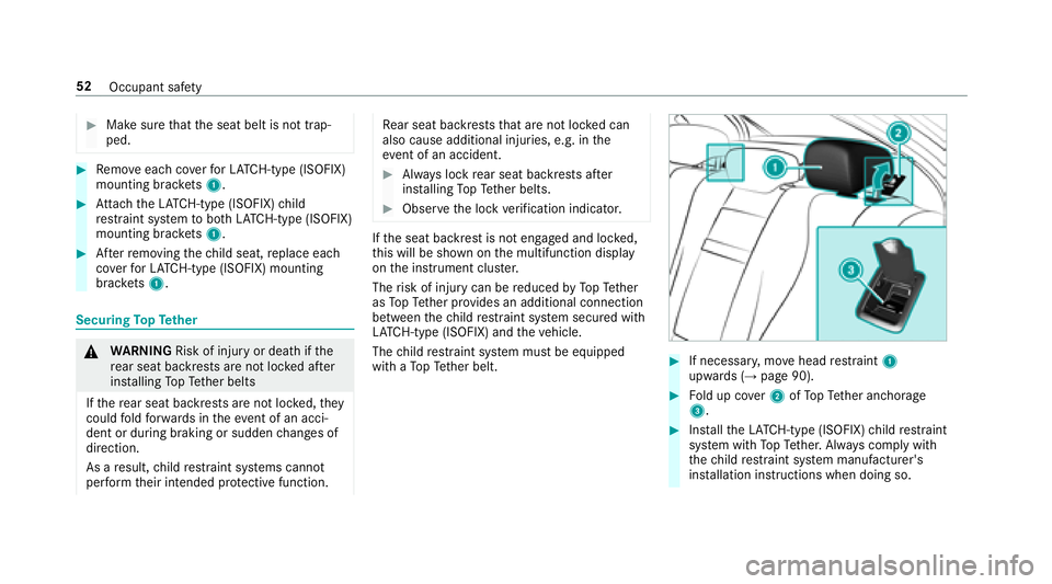 MERCEDES-BENZ E-CLASS SEDAN 2018 Workshop Manual #Makesuret hat thes eat belt is no ttrap‐
ped.
#Re mo veeac hcover forL ATCH -type (ISOFIX)
mounting brac kets 1.
#Attach theL ATCH -type (ISOFIX)c hild
re stra int sy stem toboth LATC H-type (ISOFI MERCEDES-BENZ E-CLASS SEDAN 2018 Workshop Manual #Makesuret hat thes eat belt is no ttrap‐
ped.
#Re mo veeac hcover forL ATCH -type (ISOFIX)
mounting brac kets 1.
#Attach theL ATCH -type (ISOFIX)c hild
re stra int sy stem toboth LATC H-type (ISOFI