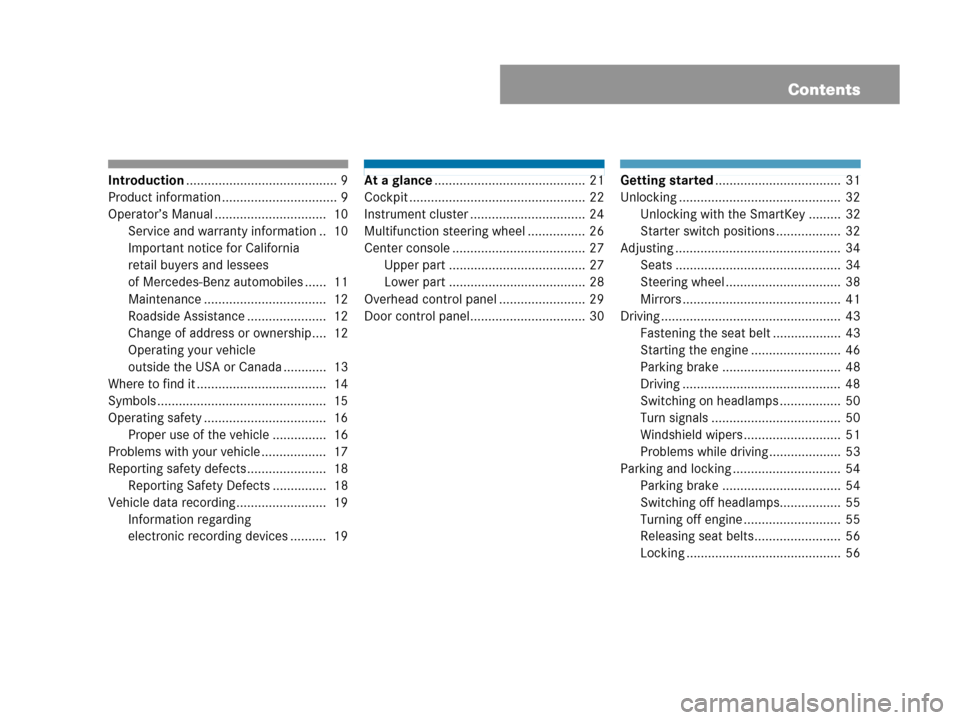 MERCEDES-BENZ C230 2007 W203 Owners Manual Contents
Introduction.......................................... 9
Product information ................................ 9
Operator’s Manual ...............................  10
Service and warranty in