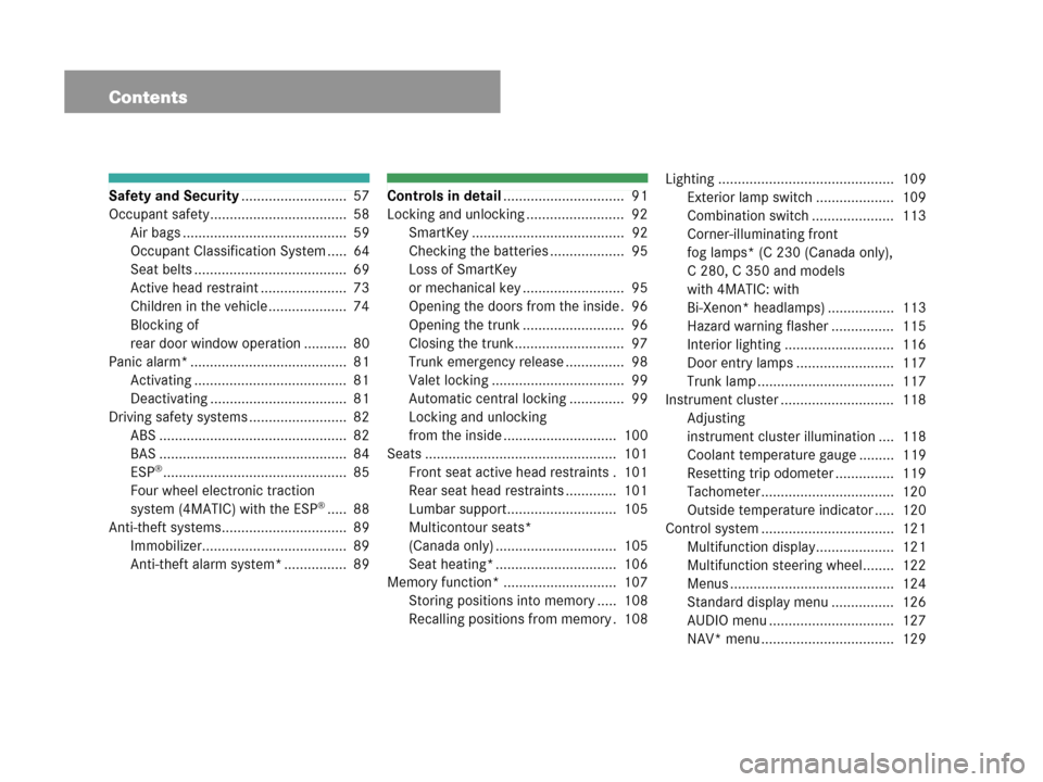 MERCEDES-BENZ C230 2007 W203 Owners Manual Contents
Safety and Security...........................  57
Occupant safety...................................  58
Air bags ..........................................  59
Occupant Classification Syste