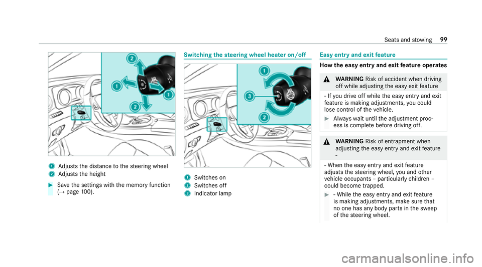 MERCEDES-BENZ E-CLASS WAGON 2018  Owners Manual 1Adjusts the dis tance tothesteering wheel
2Ad justs the height
#Sa ve the settings with the memory function
(→page 100).
Switching thest eering wheel heater on/off
1Swit ches on
2Switches off
3Indi