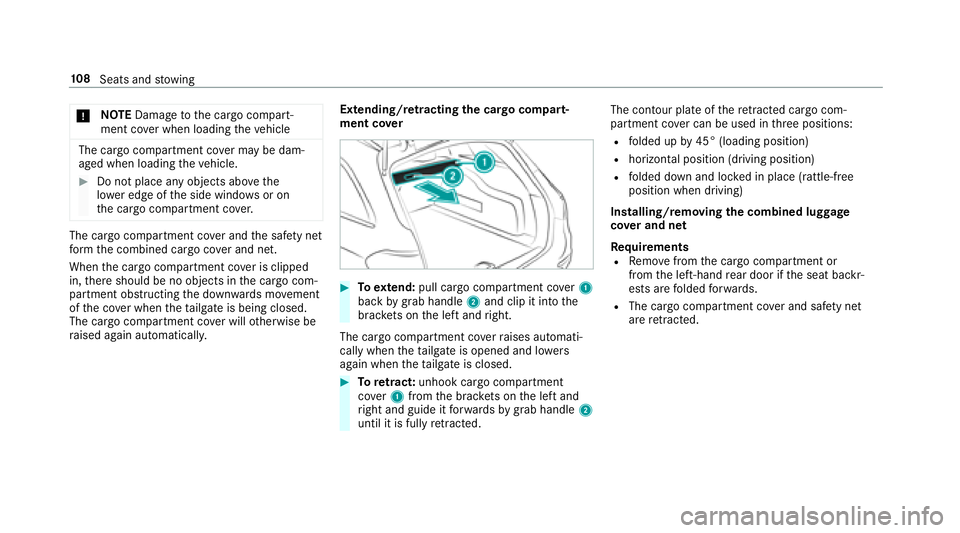 MERCEDES-BENZ E-CLASS WAGON 2018  Owners Manual *NO
TEDama getothe cargo compart‐
ment co ver when loading theve hicle
The cargo compartment co ver may be dam‐
aged when loading theve hicle.
#Do not place any objects abo vethe
lo we r edge of t
