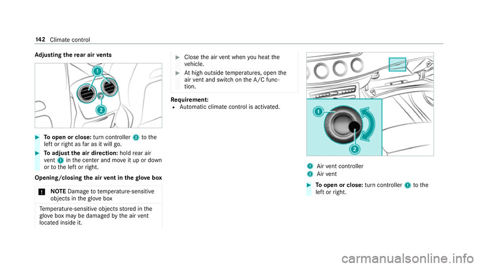 MERCEDES-BENZ E-CLASS WAGON 2018  Owners Manual Adjusting the rear air vents
#To open or close: turn controller2tothe
left or right as far as it will go.
#To adjust the air direction: holdrear air
ve nt 1 inthe center and mo veit up or down
or toth