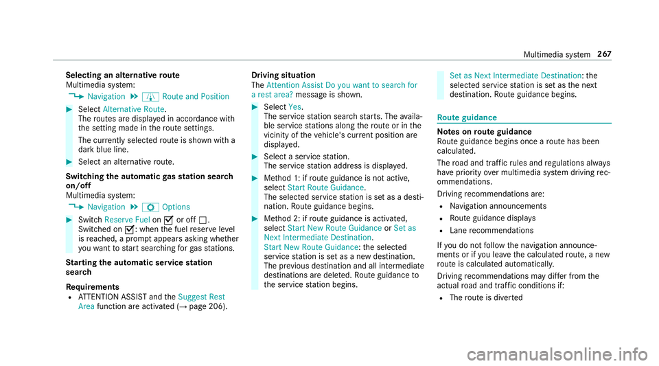 MERCEDES-BENZ E-CLASS WAGON 2018  Owners Manual Selecting an alternativeroute
Multimedia sy stem:
,�1�D�Y�L�J�D�W�L�R�Q.À �5�R�X�W�H �D�Q�G �3�R�V�L�W�L�R�Q
#Select �$�O�W�H�U�Q�D�W�L�Y�H �5�R�X�W�H.
The routes are displayed in accordance with
th 
