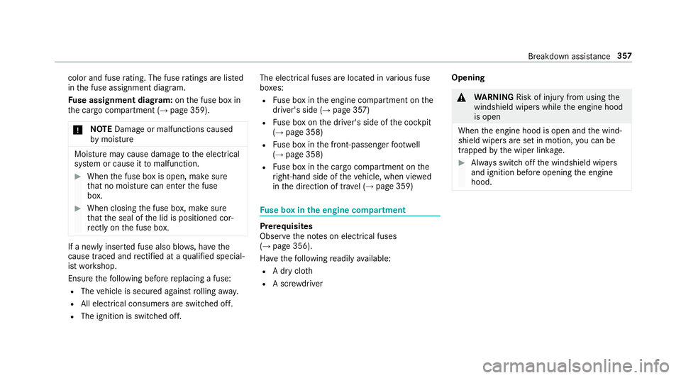 MERCEDES-BENZ E-CLASS WAGON 2018  Owners Manual color and fuserating. The fuse ratings are li sted
in the fuse assignment diagram.
Fu se assignment diag ram: onthe fuse box in
th e cargo compartment (
→page 359).
* NO
TEDama geor malfunctions cau