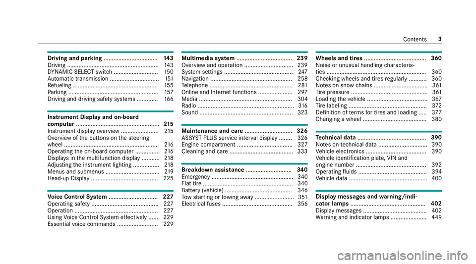MERCEDES-BENZ E-CLASS WAGON 2018 Owners Manual Drivingand pa rking ................................. 143
Driving ........................................................ 143
DY NA MIC SELECT switch ........................... 150
Au tomatic transm MERCEDES-BENZ E-CLASS WAGON 2018 Owners Manual Drivingand pa rking ................................. 143
Driving ........................................................ 143
DY NA MIC SELECT switch ........................... 150
Au tomatic transm