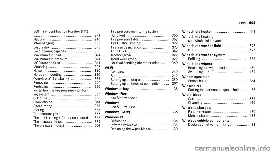 MERCEDES-BENZ E-CLASS WAGON 2018 Owners Manual DOT,Tire Identification Number (TIN)
.............................................................3 73
Flat tire ................................................ 340
Inter changing ................... MERCEDES-BENZ E-CLASS WAGON 2018 Owners Manual DOT,Tire Identification Number (TIN)
.............................................................3 73
Flat tire ................................................ 340
Inter changing ...................