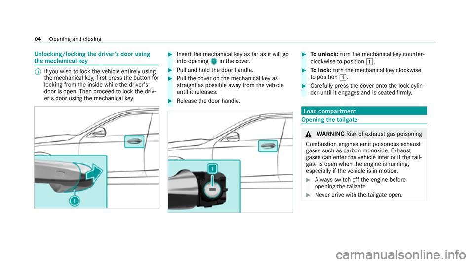 MERCEDES-BENZ E-CLASS WAGON 2018 Repair Manual Unlocking/locking the driver's door using
th e mechanical key
%
Ifyo uwish tolock theve hicle entirely using
th e mechanical key,firs t press the button for
locking from the inside while the drive MERCEDES-BENZ E-CLASS WAGON 2018 Repair Manual Unlocking/locking the driver's door using
th e mechanical key
%
Ifyo uwish tolock theve hicle entirely using
th e mechanical key,firs t press the button for
locking from the inside while the drive