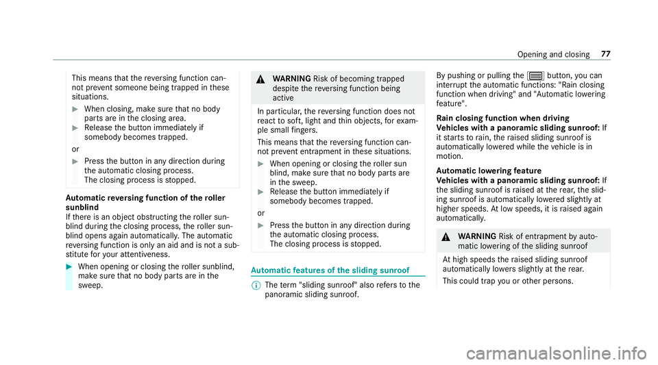 MERCEDES-BENZ E-CLASS WAGON 2018 Manual PDF This meansthat there ve rsing function can‐
not pr event someone being trapped in these
situations.
#When closing, make sure that no body
parts are in the closing area.
#Re lease the button immediat MERCEDES-BENZ E-CLASS WAGON 2018 Manual PDF This meansthat there ve rsing function can‐
not pr event someone being trapped in these
situations.
#When closing, make sure that no body
parts are in the closing area.
#Re lease the button immediat
