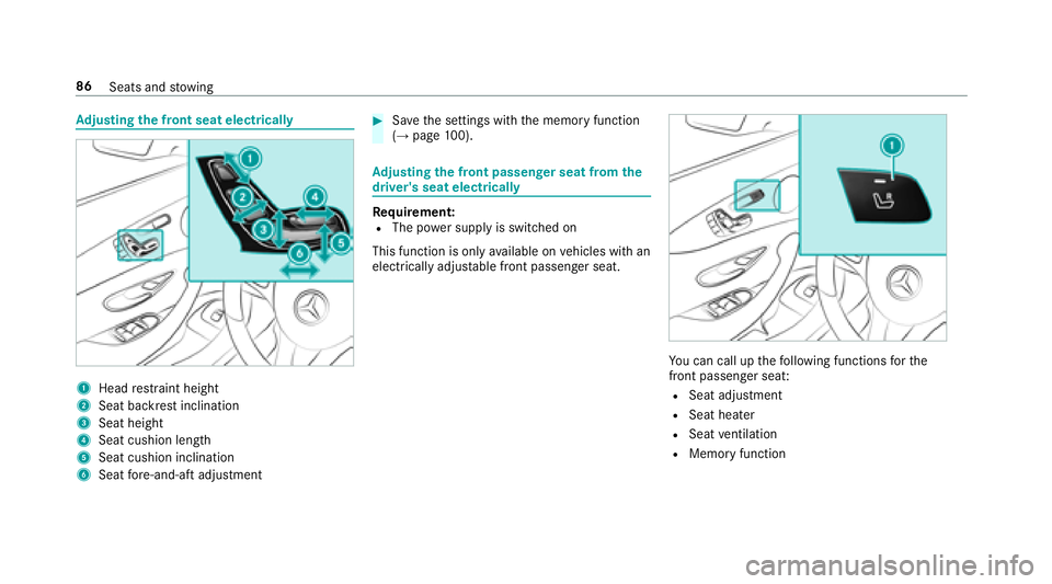 MERCEDES-BENZ E-CLASS WAGON 2018  Owners Manual Adjusting the front seat electrically
1Head restra int height
2Seat backrest inclination
3Seat height
4Seat cushion length
5Seat cushion inclination
6Seat fore -and-aft adjustment
#Sa ve the settings 