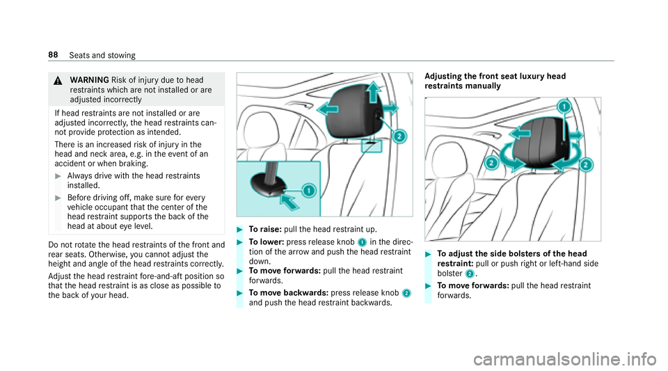 MERCEDES-BENZ E-CLASS WAGON 2018  Owners Manual &WARNING Risk of injury duetohead
re stra ints which are not ins talled or are
adjus ted incor rectly
If head restra ints are not ins talled or are
adjus ted incor rectly, the head restra ints can‐
