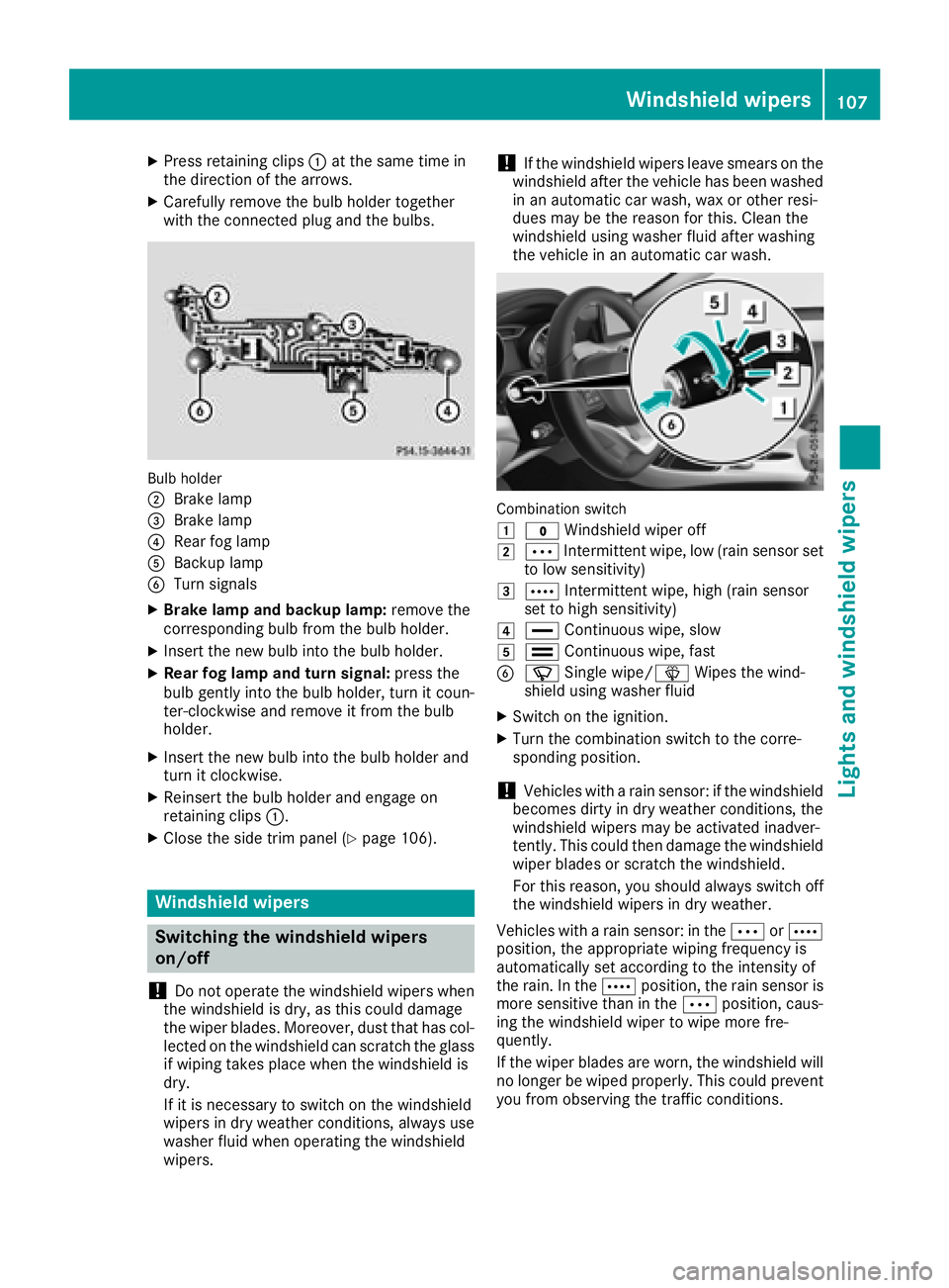 MERCEDES-BENZ CLA COUPE 2018  Owners Manual XPress retainingclips :at the same time in
the direction of the arrows.
XCarefully remove the bulb holder together
with the connected plug and the bulbs.
Bulb holder
;
Brake lamp
=Brake lamp
?Rear fog