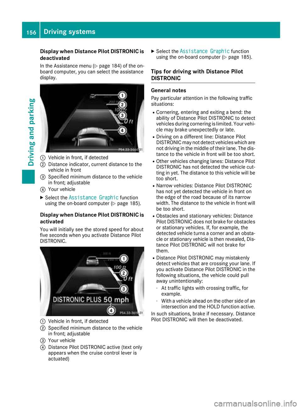 MERCEDES-BENZ CLA COUPE 2018 Owners Manual Display when DistancePilot DISTRONIC is
deactivate d
In theAssistance men u(Ypage 184) of th eon-
boar dcom puter, you can select th eassistanc e
display.
:Vehicl einfront,ifd etecte d
;Distanc eind i MERCEDES-BENZ CLA COUPE 2018 Owners Manual Display when DistancePilot DISTRONIC is
deactivate d
In theAssistance men u(Ypage 184) of th eon-
boar dcom puter, you can select th eassistanc e
display.
:Vehicl einfront,ifd etecte d
;Distanc eind i
