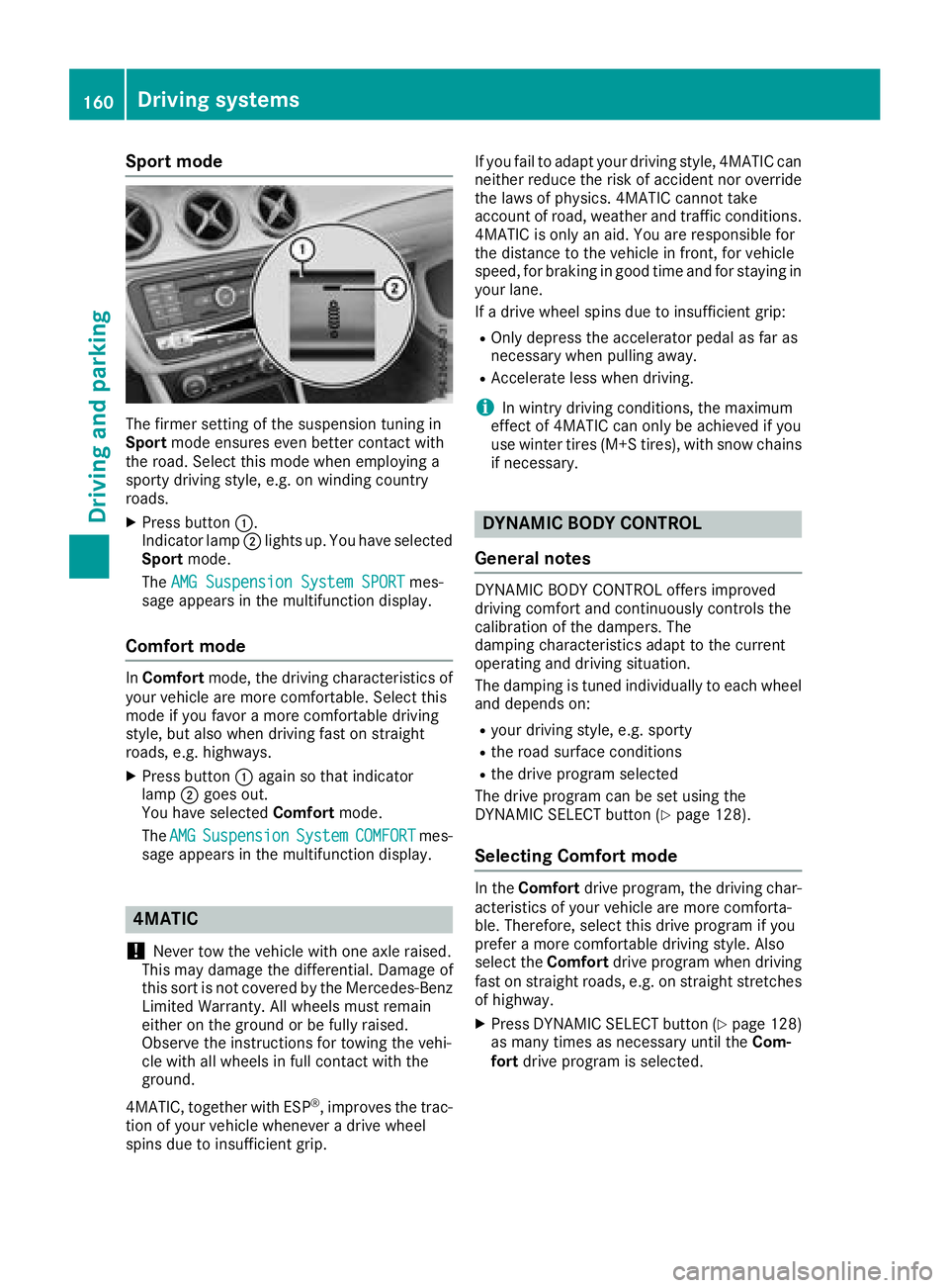 MERCEDES-BENZ CLA COUPE 2018 Owners Manual Sport mode
The firmer settingofthe suspension tuning in
Sport mode ensures even better contact with
the road. Select this mode when employing a
sporty driving style, e.g. on winding country
roads.
XPr MERCEDES-BENZ CLA COUPE 2018 Owners Manual Sport mode
The firmer settingofthe suspension tuning in
Sport mode ensures even better contact with
the road. Select this mode when employing a
sporty driving style, e.g. on winding country
roads.
XPr