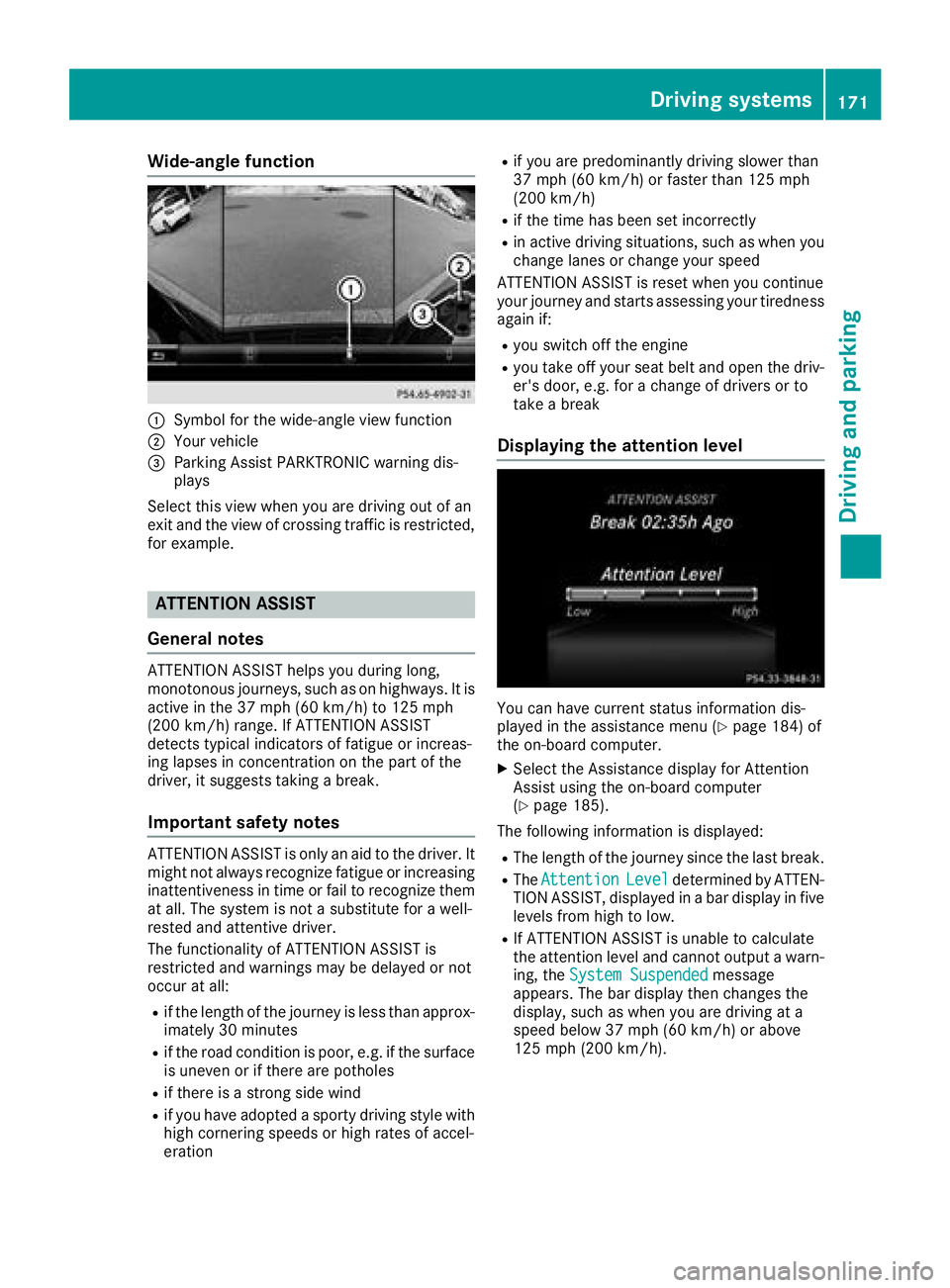 MERCEDES-BENZ CLA COUPE 2018 Owners Manual Wide-angle function
:Symbolfor the wide-angl eview function
;Yourv ehicle
=Parking Assist PARKTRONIC warning dis-
plays
Select this view when you are driving out of an
exit and the view of crossing tr MERCEDES-BENZ CLA COUPE 2018 Owners Manual Wide-angle function
:Symbolfor the wide-angl eview function
;Yourv ehicle
=Parking Assist PARKTRONIC warning dis-
plays
Select this view when you are driving out of an
exit and the view of crossing tr