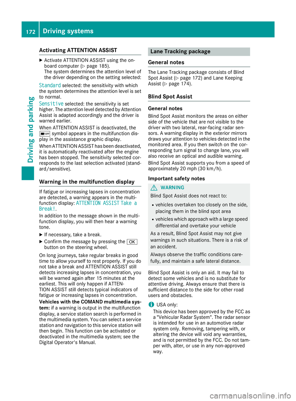 MERCEDES-BENZ CLA COUPE 2018 Owners Manual Activating ATTENTION ASSIST
XActivateATTEN TION ASSIST usin gthe on-
boar dcom puter (Ypage 185).
The system determine sthe attention level of
th ed river depending on th esetting selected:
Standard
s MERCEDES-BENZ CLA COUPE 2018 Owners Manual Activating ATTENTION ASSIST
XActivateATTEN TION ASSIST usin gthe on-
boar dcom puter (Ypage 185).
The system determine sthe attention level of
th ed river depending on th esetting selected:
Standard
s
