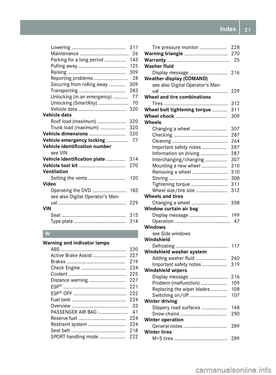 MERCEDES-BENZ CLA COUPE 2018 Owners Manual Lowering ........................................ 311
Maintenance .................................... 26
Parking foralong period. ............... 143
Pulling awa y................................... MERCEDES-BENZ CLA COUPE 2018 Owners Manual Lowering ........................................ 311
Maintenance .................................... 26
Parking foralong period. ............... 143
Pulling awa y...................................