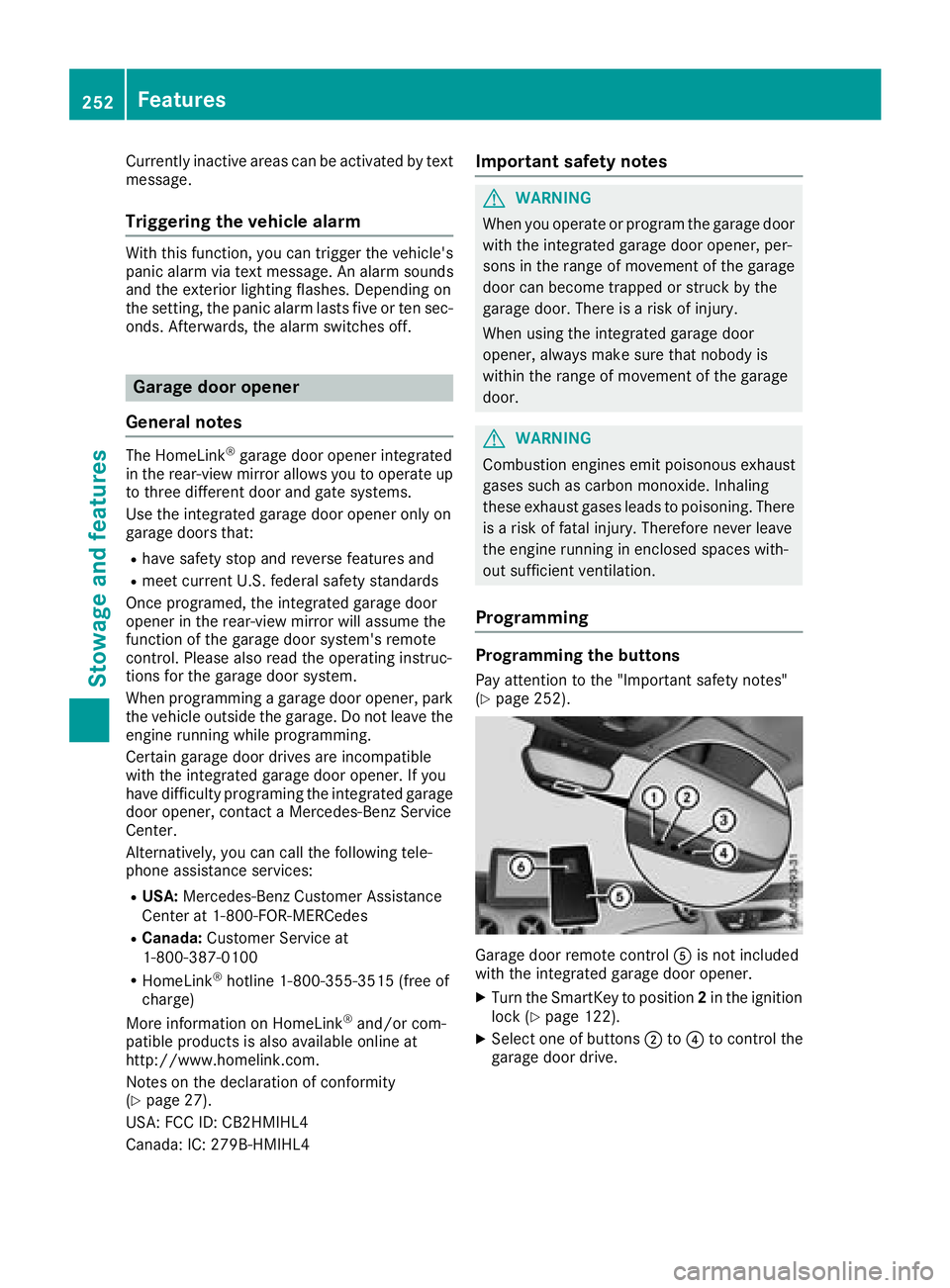 MERCEDES-BENZ CLA COUPE 2018 Owners Manual Currently inactiveareas can beactivated bytext
message.
Triggering th evehicle alarm
Witht hisf unction,y ou can triggert heveh icle's
panic alarm via text message. An alarm sounds
and th eexteri MERCEDES-BENZ CLA COUPE 2018 Owners Manual Currently inactiveareas can beactivated bytext
message.
Triggering th evehicle alarm
Witht hisf unction,y ou can triggert heveh icle's
panic alarm via text message. An alarm sounds
and th eexteri
