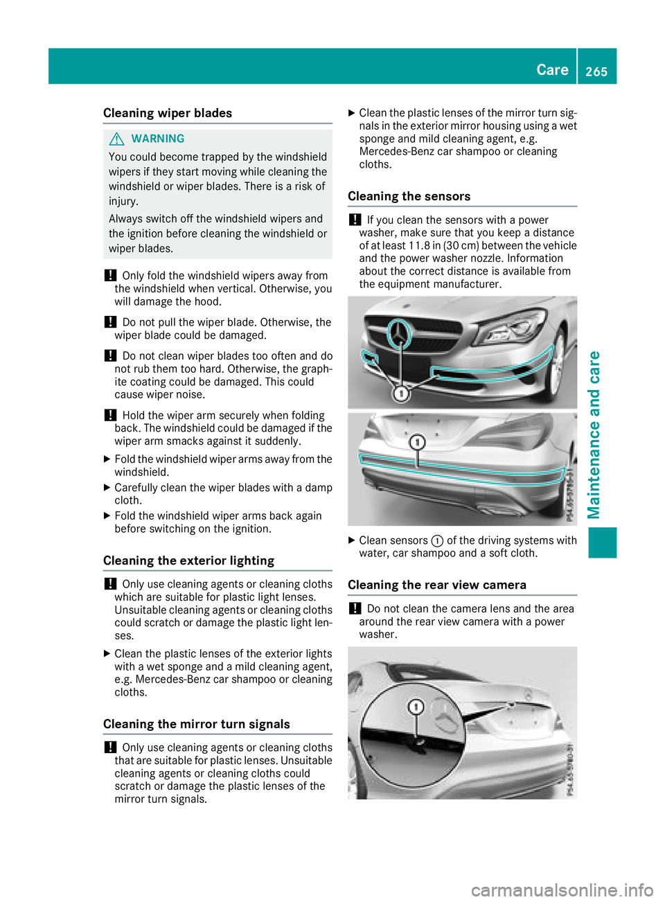 MERCEDES-BENZ CLA COUPE 2018  Owners Manual Cleaning wiper blades
GWARNING
You coul dbecome trapped by th ewindshield
wipersift heys tart moving while cleanin gthe
windshield or wiper blades.T hereisarisko f
injury.
Always switch off th ewindsh