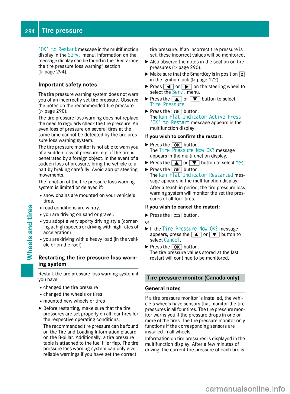 MERCEDES-BENZ CLA COUPE 2018  Owners Manual 'OK'toRestartmessage in the multifunction
displayint heServ.menu. Information on the
message displayc an be found in the "Restarting
the tire pressure loss warning" section
(
Ypage 294