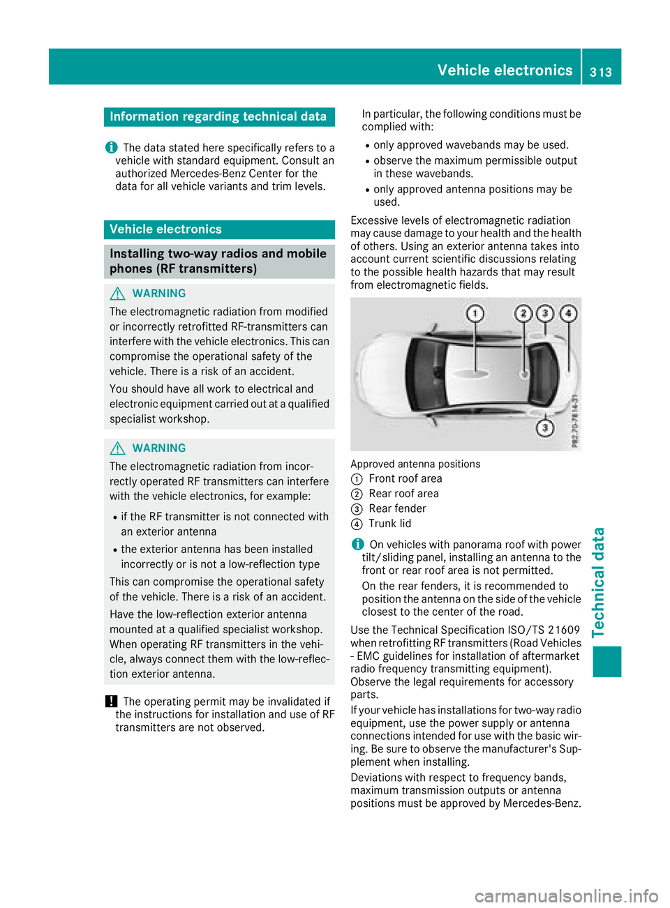 MERCEDES-BENZ CLA COUPE 2018  Owners Manual Information regardingtechnicald ata
i
The dat astate dh eres pecifically refers to a
vehicl ewiths tandard equipment. Consult an
authorize dMercedes-Ben zCente rfor th e
dat afor all vehicl evariants 