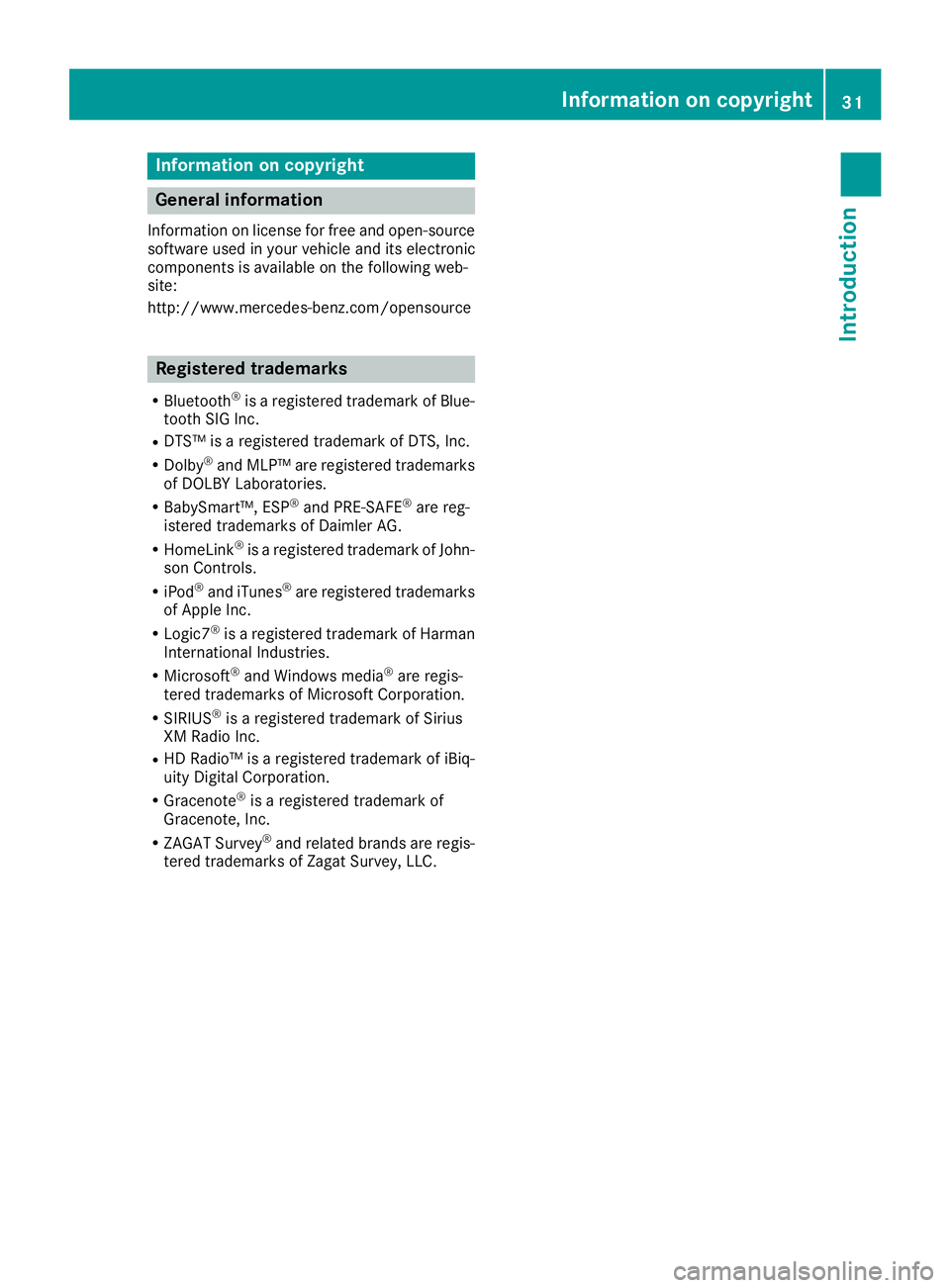 MERCEDES-BENZ CLA COUPE 2018 Owners Guide Information on copyright
General information
Information on license for free and open-source
software used in your vehicl eand it selectronic
component sisavailable on th efollowin gweb-
site:
http:// MERCEDES-BENZ CLA COUPE 2018 Owners Guide Information on copyright
General information
Information on license for free and open-source
software used in your vehicl eand it selectronic
component sisavailable on th efollowin gweb-
site:
http://