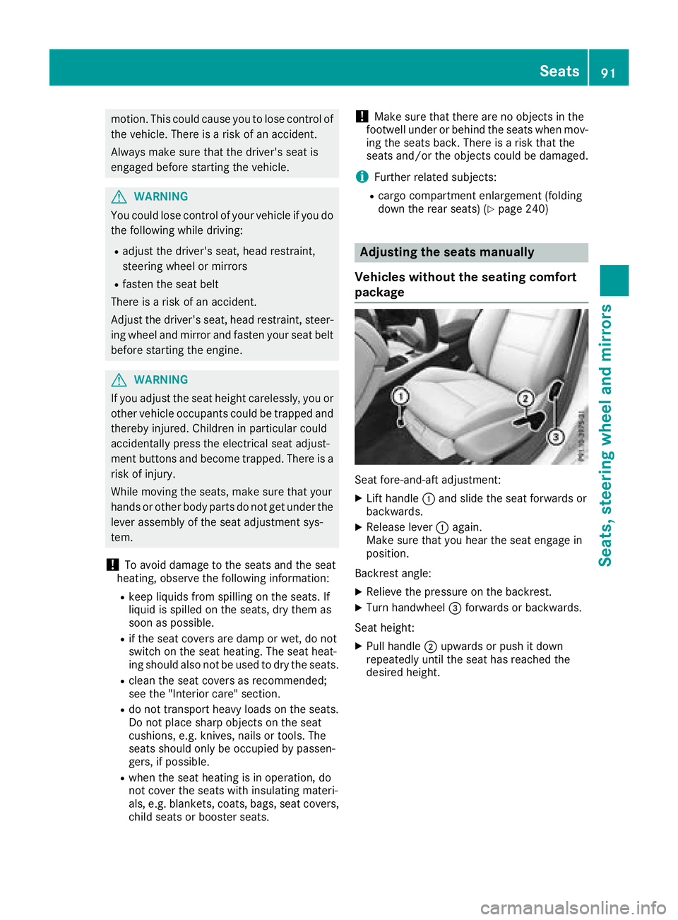 MERCEDES-BENZ CLA COUPE 2018 Owners Manual motion. This could cause you to lose control ofthe vehicle. There is arisk of an accident.
Always make sure that the driver'ss eat is
engagedb efore starting the vehicle.
GWARNING
You could lose c