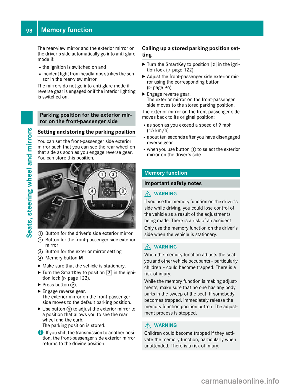 MERCEDES-BENZ CLA COUPE 2018 Owners Manual The rear-view mirror and the exterior mirror on
the driver's side automatically go into anti-glare
mode if:
Rthe ignition is switched on and
Rincident light from headlamps strikes the sen-
sor in 