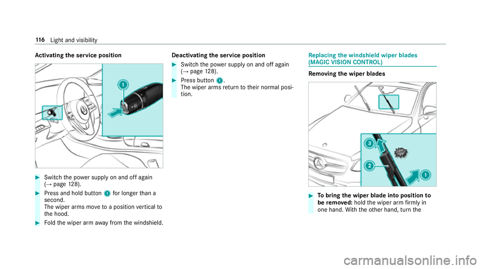MERCEDES-BENZ S-CLASS COUPE 2018 Owners Manual Activating the se rvice position
#Swit chthe po wer supp lyon and off again
(→page 128).
#Press and hold button 1for longer than a
second.
The wiper arms mo vetoa position vertical to
th e hood.
#Fo MERCEDES-BENZ S-CLASS COUPE 2018 Owners Manual Activating the se rvice position
#Swit chthe po wer supp lyon and off again
(→page 128).
#Press and hold button 1for longer than a
second.
The wiper arms mo vetoa position vertical to
th e hood.
#Fo