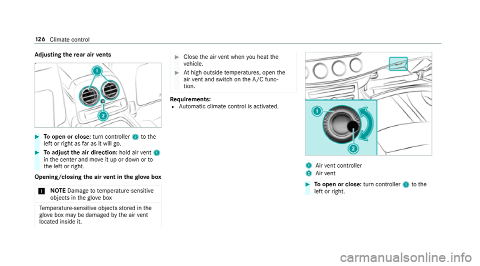 MERCEDES-BENZ S-CLASS COUPE 2018  Owners Manual Adjusting the rear air vents
#To open or close: turn controller2tothe
left or right as far as it will go.
#To adjust the air direction: hold airvent 1
in the center and mo veit up or down or to
th e l