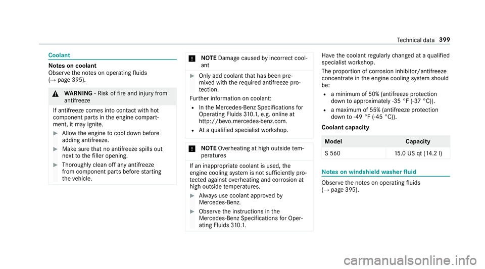 MERCEDES-BENZ S-CLASS COUPE 2018 Owners Manual Coolant
Notes on coolant
Obser vethe no tes on operating fluids
(
→page 395).
& WARNING ‑ Risk of fire and injury from
antifreeze
If antifreeze comes into con tact wi thhot
component parts in the MERCEDES-BENZ S-CLASS COUPE 2018 Owners Manual Coolant
Notes on coolant
Obser vethe no tes on operating fluids
(
→page 395).
& WARNING ‑ Risk of fire and injury from
antifreeze
If antifreeze comes into con tact wi thhot
component parts in the