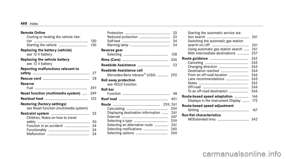 MERCEDES-BENZ S-CLASS COUPE 2018 Owners Manual Remo teOnline
Cooling or heating theve hicle inte‐
ri or .......................................................1 30
St arting theve hicle ............................. 130
Re placing the battery (v MERCEDES-BENZ S-CLASS COUPE 2018 Owners Manual Remo teOnline
Cooling or heating theve hicle inte‐
ri or .......................................................1 30
St arting theve hicle ............................. 130
Re placing the battery (v