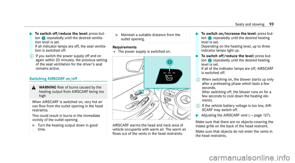 MERCEDES-BENZ S-CLASS COUPE 2018 Owners Manual #Toswitch off/reduce the le vel:press but‐
to n1 repeatedly until the desired ventila‐
tion le vel is set.
If all indicator lamps are off, the seat ventila‐
tion is switched off.
% Ifyo uswit ch MERCEDES-BENZ S-CLASS COUPE 2018 Owners Manual #Toswitch off/reduce the le vel:press but‐
to n1 repeatedly until the desired ventila‐
tion le vel is set.
If all indicator lamps are off, the seat ventila‐
tion is switched off.
% Ifyo uswit ch