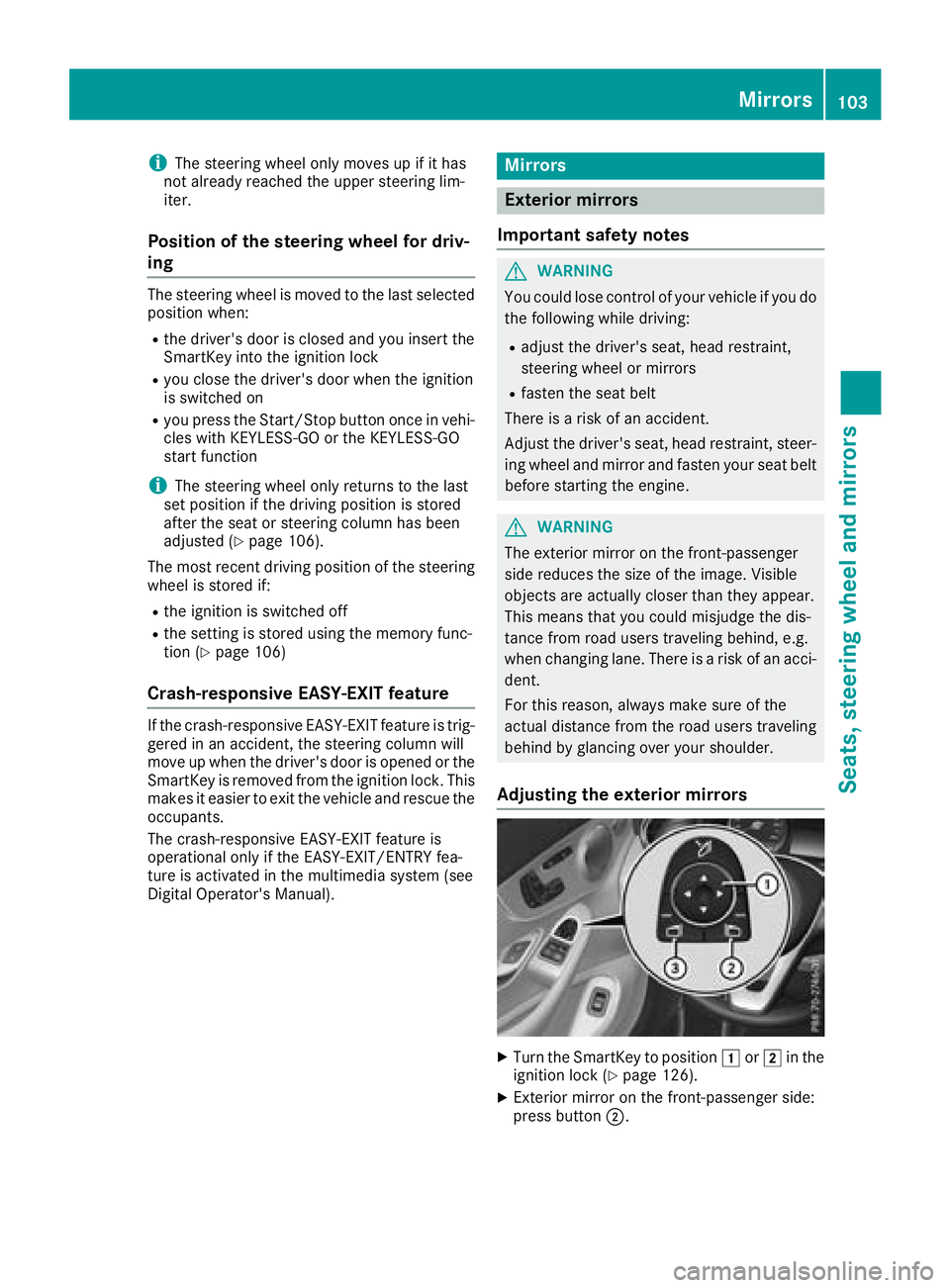 MERCEDES-BENZ C-CLASS COUPE 2018 Owners Manual iThe steering wheel only moves up if it has
not already reached the upper steering lim-
iter.
Position of the steering wheel for driv-
ing
The steering wheel is moved to the last selected
position whe MERCEDES-BENZ C-CLASS COUPE 2018 Owners Manual iThe steering wheel only moves up if it has
not already reached the upper steering lim-
iter.
Position of the steering wheel for driv-
ing
The steering wheel is moved to the last selected
position whe