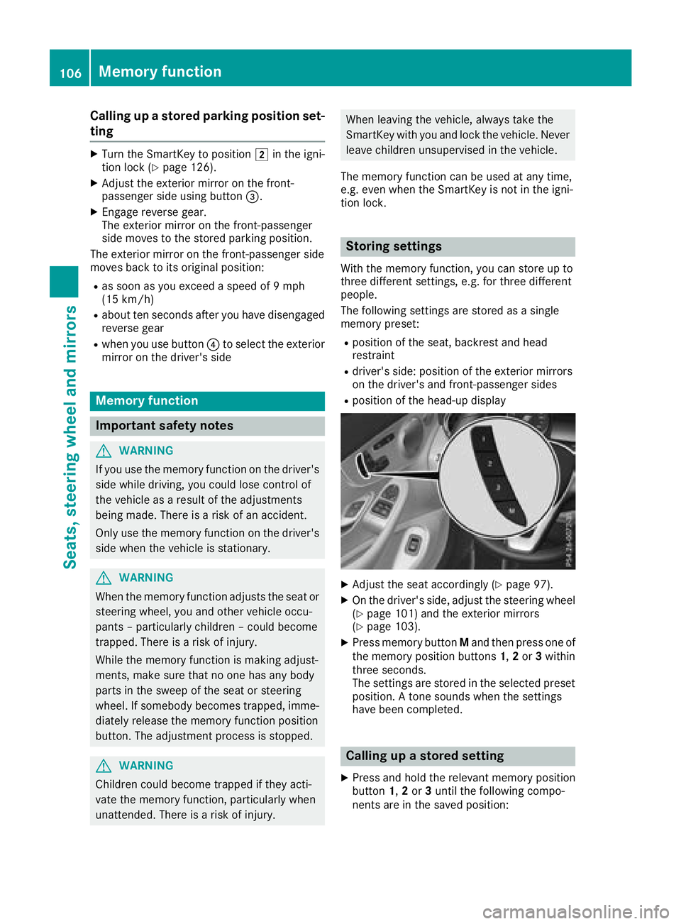 MERCEDES-BENZ C-CLASS COUPE 2018 Owners Manual Calling up a stored parking position set-
ting
XTurn the SmartKey to position2in the igni-
tion lock (Ypage 126).
XAdjust the exterior mirror on the front-
passenger side using button =.
XEngage rever MERCEDES-BENZ C-CLASS COUPE 2018 Owners Manual Calling up a stored parking position set-
ting
XTurn the SmartKey to position2in the igni-
tion lock (Ypage 126).
XAdjust the exterior mirror on the front-
passenger side using button =.
XEngage rever