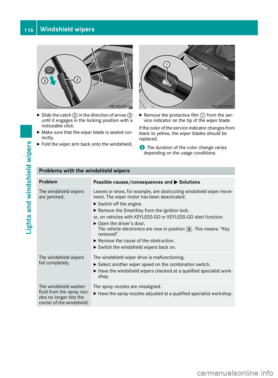 MERCEDES-BENZ C-CLASS COUPE 2018 Owners Manual XSlide the catch;in the direction of arrow =
until it engages in the locking position with a
noticeable click.
XMake sure that the wiper blade is seated cor-
rectly.
XFold the wiper arm back onto the MERCEDES-BENZ C-CLASS COUPE 2018 Owners Manual XSlide the catch;in the direction of arrow =
until it engages in the locking position with a
noticeable click.
XMake sure that the wiper blade is seated cor-
rectly.
XFold the wiper arm back onto the