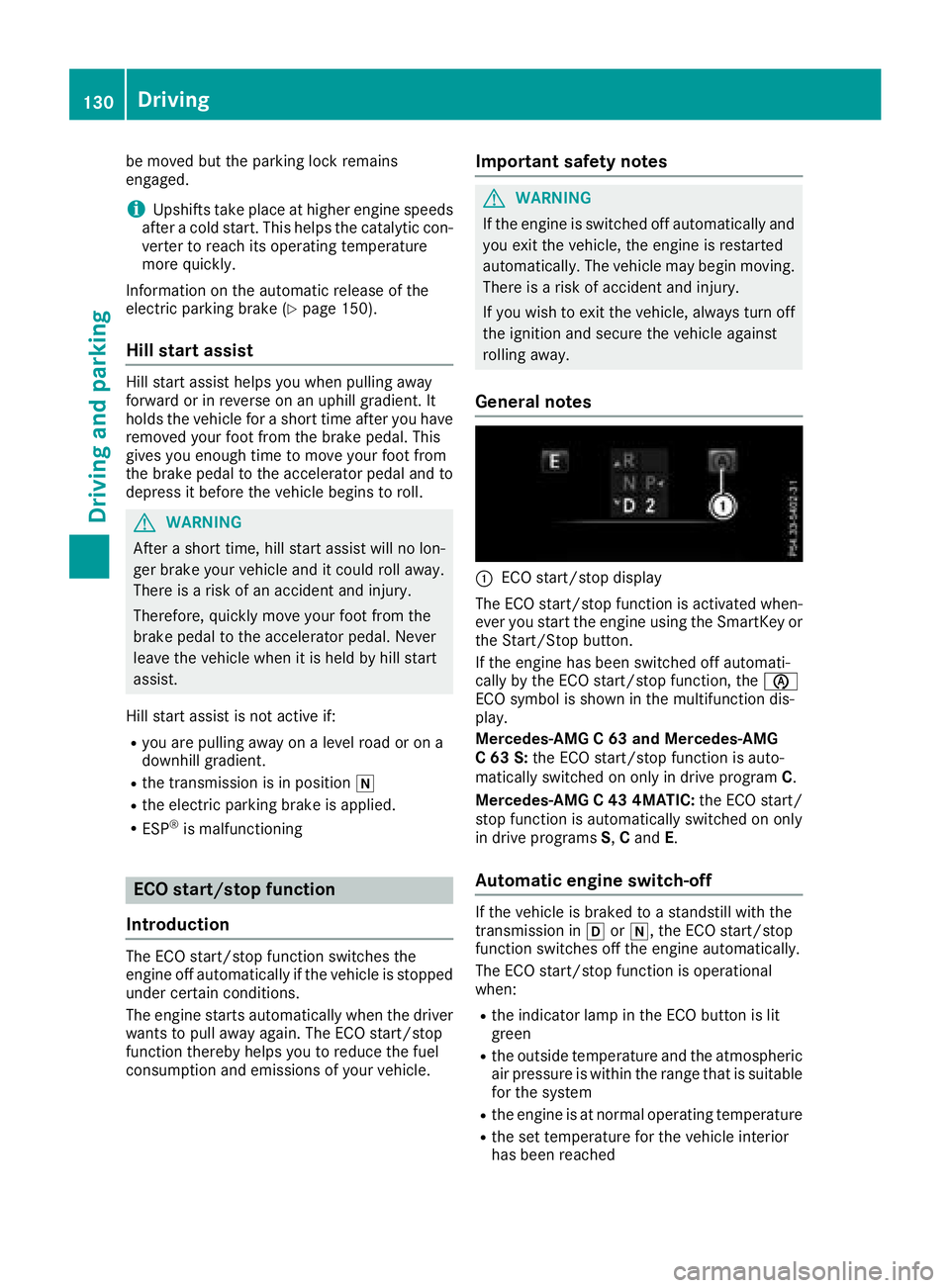 MERCEDES-BENZ C-CLASS COUPE 2018 Owners Manual be moved but the parking lock remains
engaged.
iUpshifts take place at higher engine speeds
after a cold start. This helps the catalytic con-
verter to reach its operating temperature
more quickly.
In MERCEDES-BENZ C-CLASS COUPE 2018 Owners Manual be moved but the parking lock remains
engaged.
iUpshifts take place at higher engine speeds
after a cold start. This helps the catalytic con-
verter to reach its operating temperature
more quickly.
In