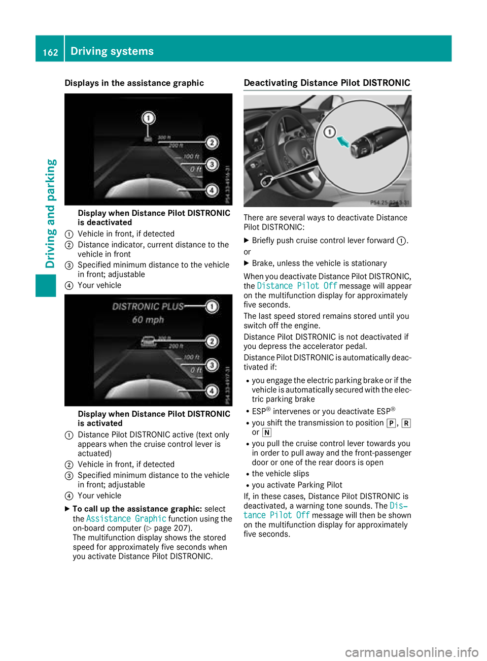 MERCEDES-BENZ C-CLASS COUPE 2018 Owners Manual Displaysin th eassistanc egraphic
Display when Distanc ePilo tDISTRONIC
is deactivated
:Vehicl ein front, if detecte d
;Distanceindicator, curren tdistanc eto th e
vehicl ein fron t
=Specified minimum MERCEDES-BENZ C-CLASS COUPE 2018 Owners Manual Displaysin th eassistanc egraphic
Display when Distanc ePilo tDISTRONIC
is deactivated
:Vehicl ein front, if detecte d
;Distanceindicator, curren tdistanc eto th e
vehicl ein fron t
=Specified minimum