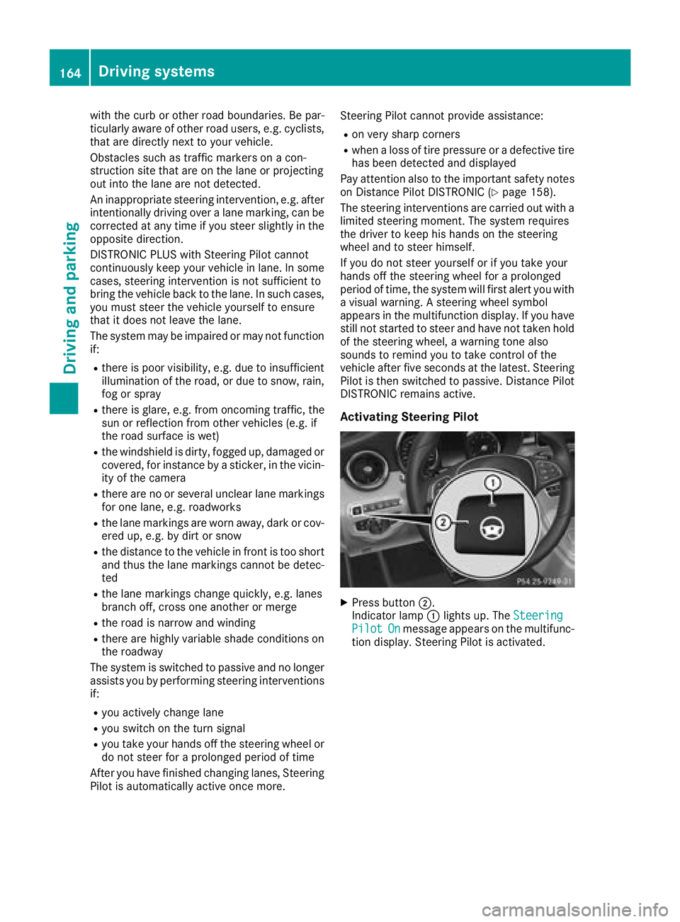 MERCEDES-BENZ C-CLASS COUPE 2018 Owners Manual with the curb or other road boundaries. Be par-
ticularly aware of other road users, e.g. cyclists,
that are directly next to your vehicle.
Obstacles such as traffic markers on a con-
struction site t MERCEDES-BENZ C-CLASS COUPE 2018 Owners Manual with the curb or other road boundaries. Be par-
ticularly aware of other road users, e.g. cyclists,
that are directly next to your vehicle.
Obstacles such as traffic markers on a con-
struction site t