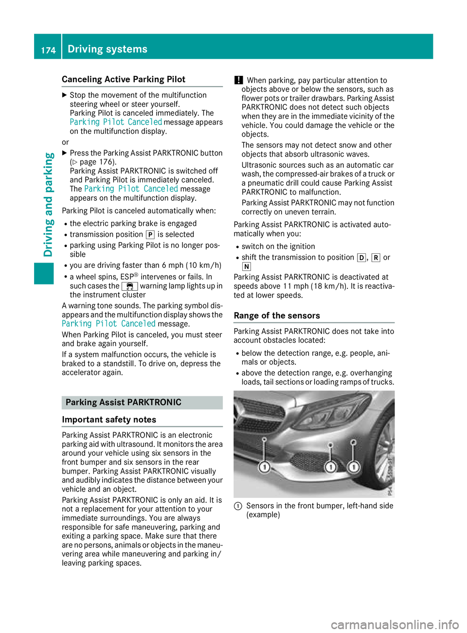 MERCEDES-BENZ C-CLASS COUPE 2018 Owners Guide Canceling Active Parking Pilot
XStop the movement of the multifunction
steering wheel or steer yourself.
Parking Pilot is canceled immediately. The
Parking
PilotCanceledmessage appears
on the multifun