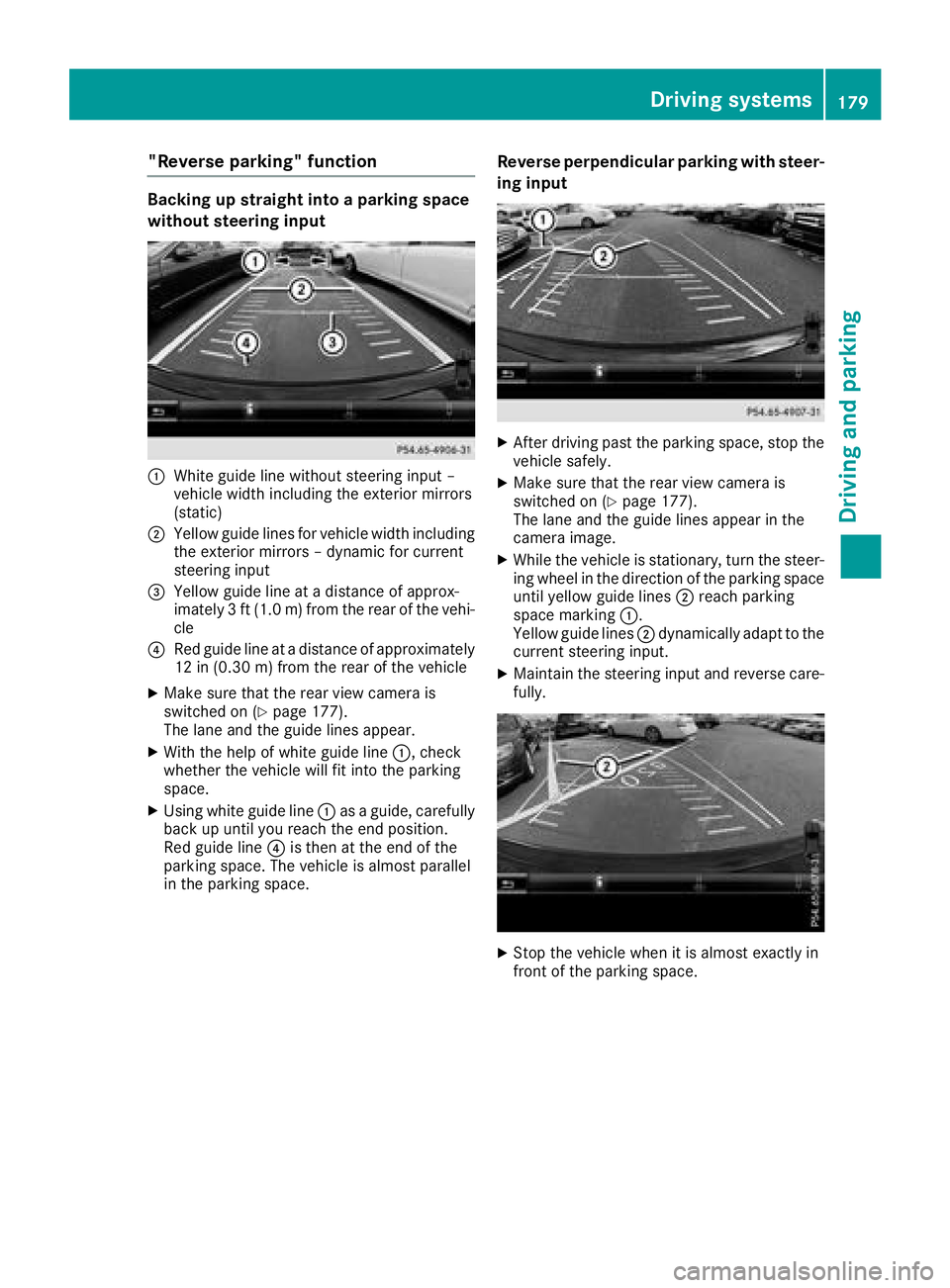 MERCEDES-BENZ C-CLASS COUPE 2018 Owners Manual "Reverse parking" function
Backing up straight into a parking space
without steering input
:White guide line without steering input –
vehicle width including the exterior mirrors
(static)
;Y MERCEDES-BENZ C-CLASS COUPE 2018 Owners Manual "Reverse parking" function
Backing up straight into a parking space
without steering input
:White guide line without steering input –
vehicle width including the exterior mirrors
(static)
;Y