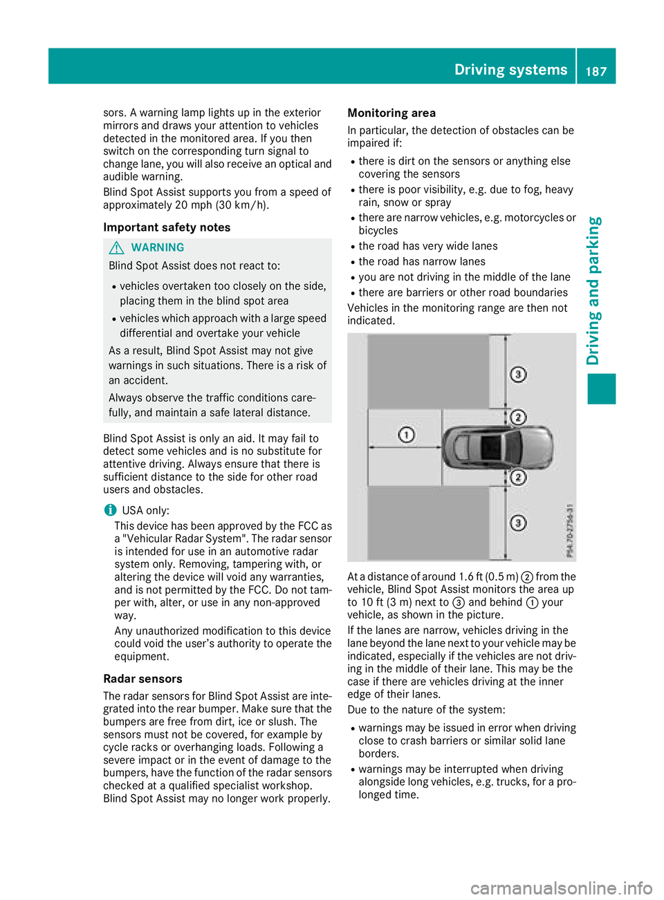 MERCEDES-BENZ C-CLASS COUPE 2018 Owners Guide sors. A warning lamp lights up in the exterior
mirrors and draws your attention to vehicles
detected in the monitored area. If you then
switch on the corresponding turn signal to
change lane, you will MERCEDES-BENZ C-CLASS COUPE 2018 Owners Guide sors. A warning lamp lights up in the exterior
mirrors and draws your attention to vehicles
detected in the monitored area. If you then
switch on the corresponding turn signal to
change lane, you will